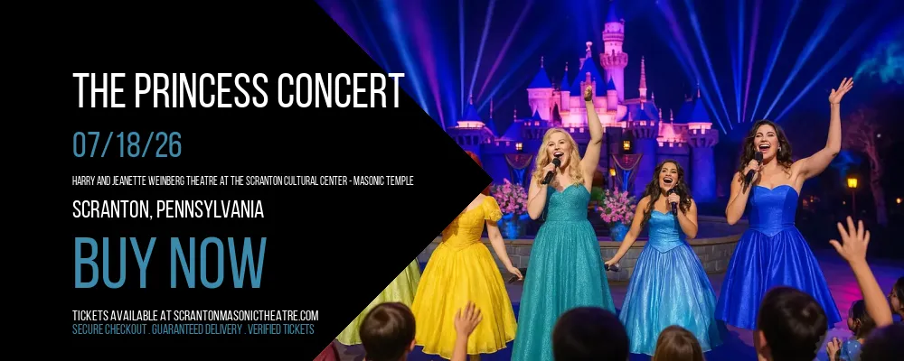 The Princess Concert at Harry and Jeanette Weinberg Theatre At The Scranton Cultural Center - Masonic Temple